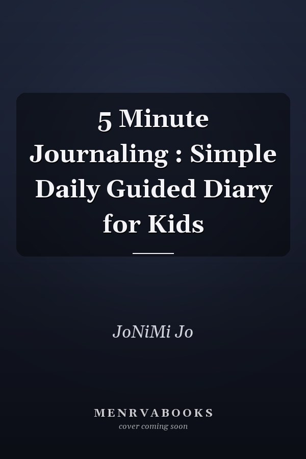 5 Minute Journaling : Simple Daily Guided Diary for Kids