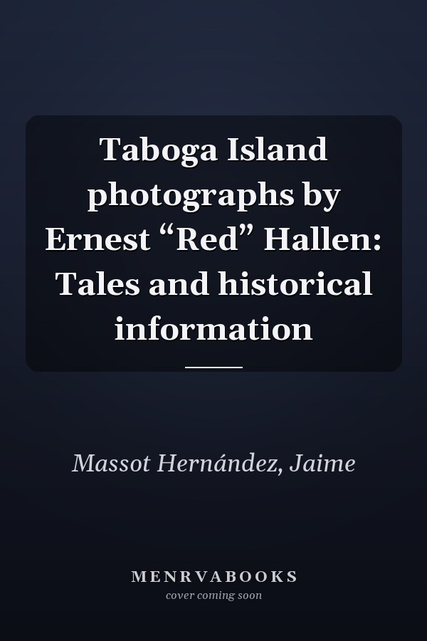 Taboga Island photographs by Ernest “Red” Hallen: Tales and historical information