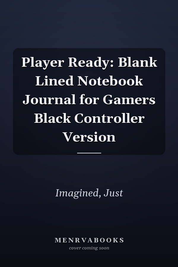 Player Ready: Blank Lined Notebook Journal for Gamers Black Controller Version