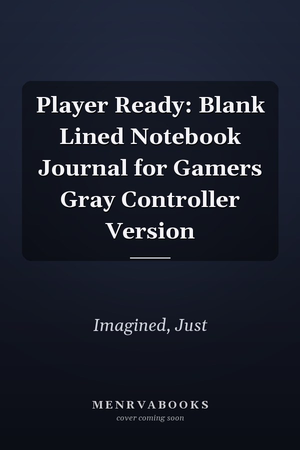 Player Ready: Blank Lined Notebook Journal for Gamers Gray Controller Version