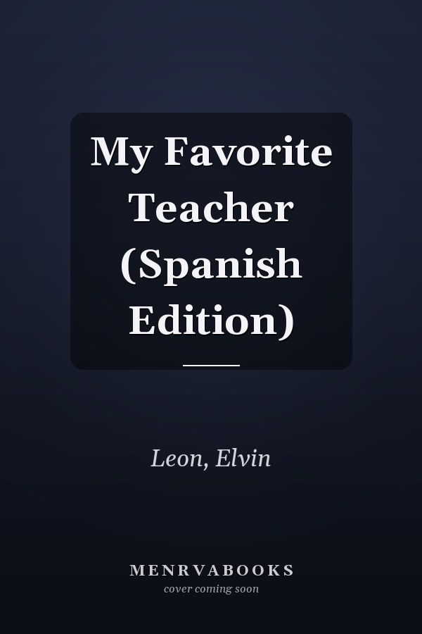 My Favorite Teacher (Spanish Edition)