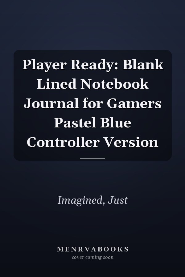 Player Ready: Blank Lined Notebook Journal for Gamers Pastel Blue Controller Version