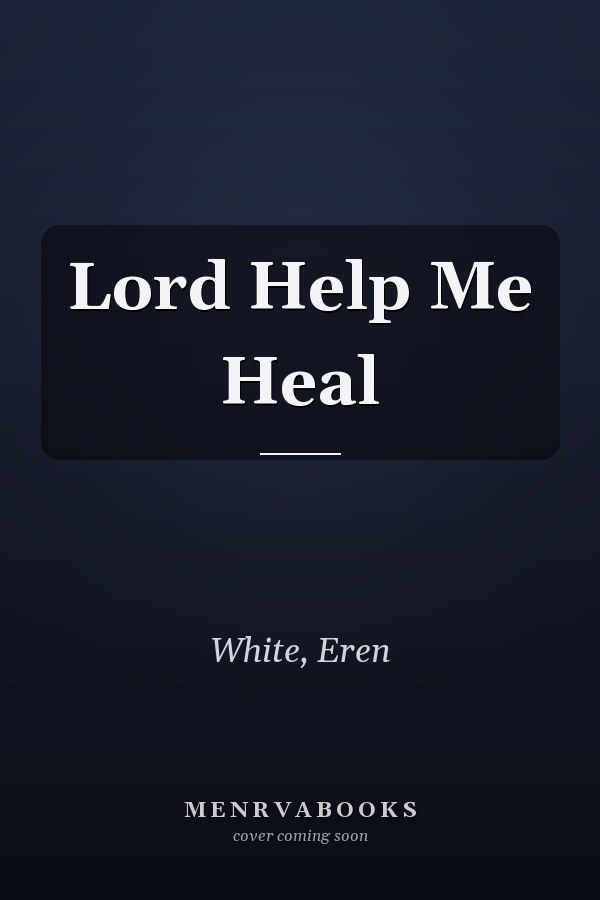 Lord Help Me Heal