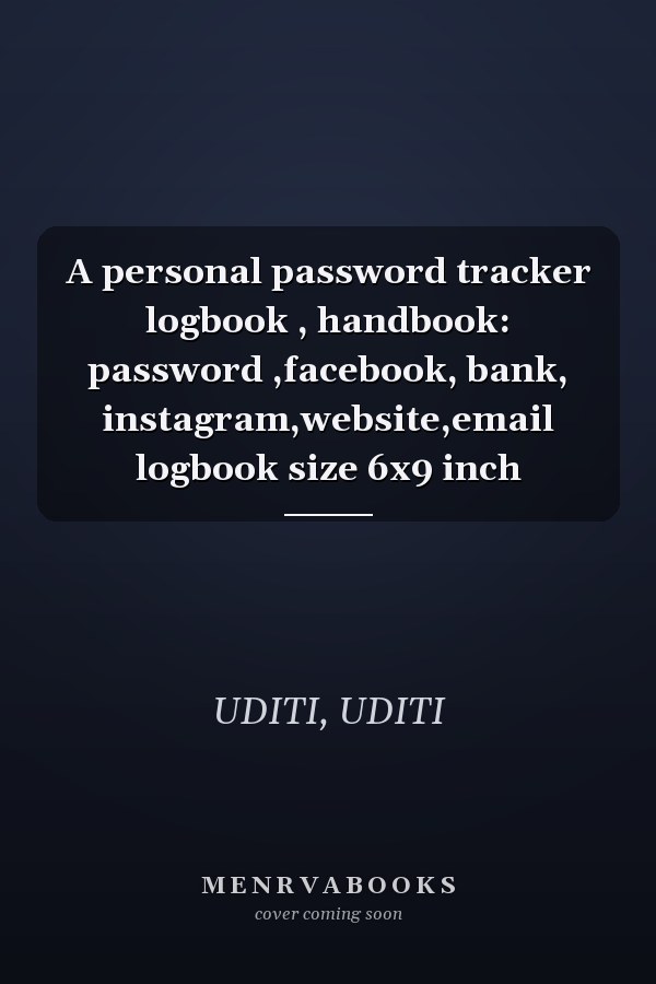 A personal password tracker logbook , handbook: password ,facebook, bank, instagram,website,email logbook size 6x9 inch