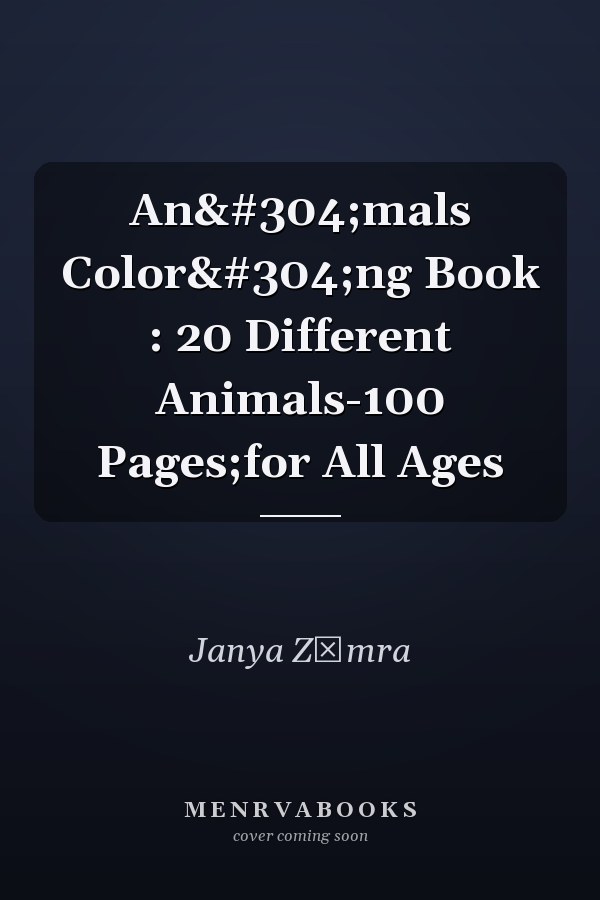 Anİmals Colorİng Book : 20 Different Animals-100 Pages;for All Ages