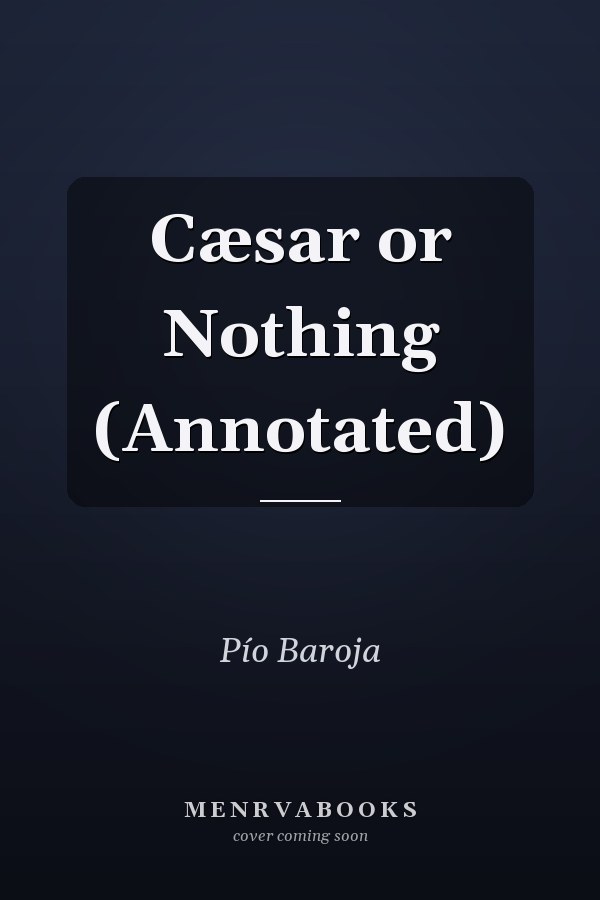 Cæsar or Nothing (Annotated)