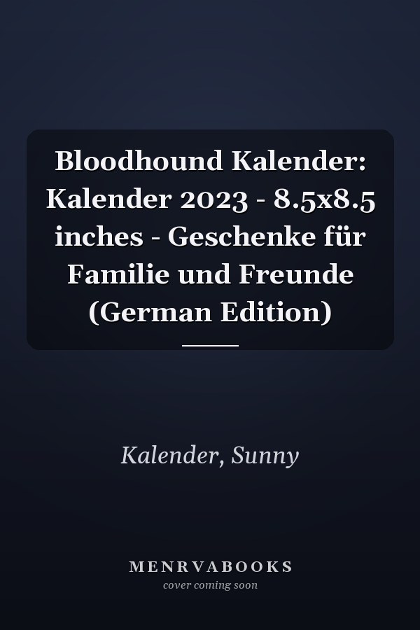 Bloodhound Kalender: Kalender 2023 - 8.5x8.5 inches - Geschenke für Familie und Freunde (German Edition)
