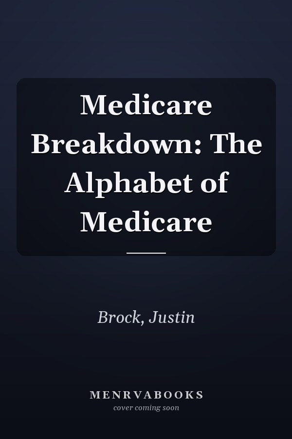 Medicare Breakdown: The Alphabet of Medicare