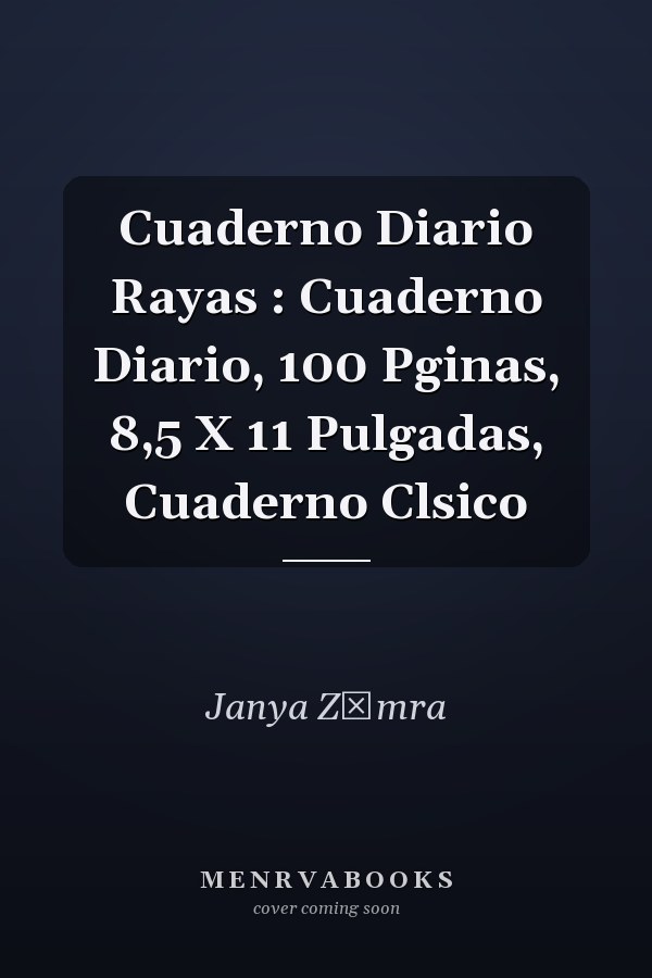 Cuaderno Diario Rayas : Cuaderno Diario, 100 Pginas, 8,5 X 11 Pulgadas, Cuaderno Clsico