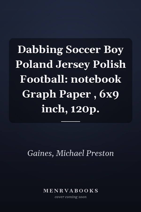 Dabbing Soccer Boy Poland Jersey Polish Football: notebook Graph Paper , 6x9 inch, 120p.