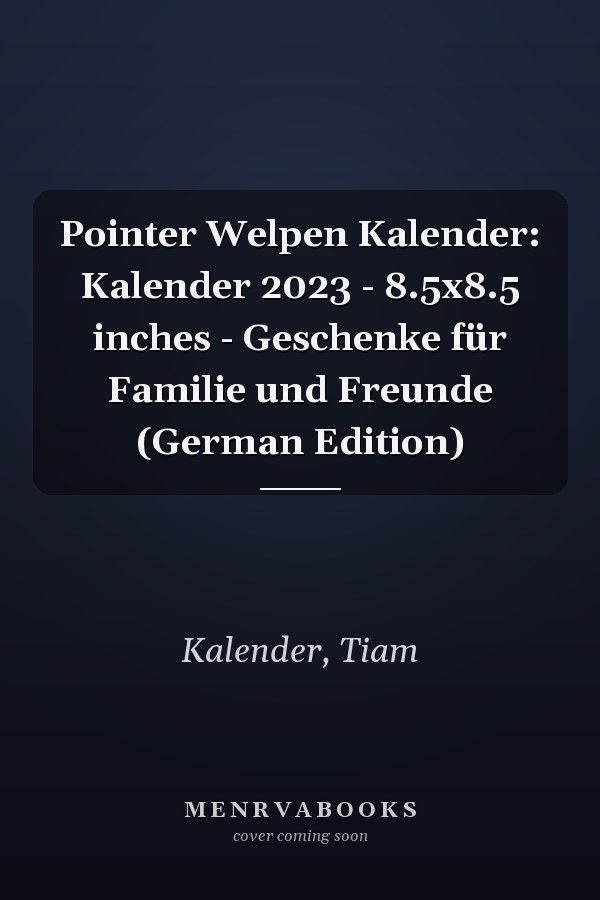 Pointer Welpen Kalender: Kalender 2023 - 8.5x8.5 inches - Geschenke für Familie und Freunde (German Edition)