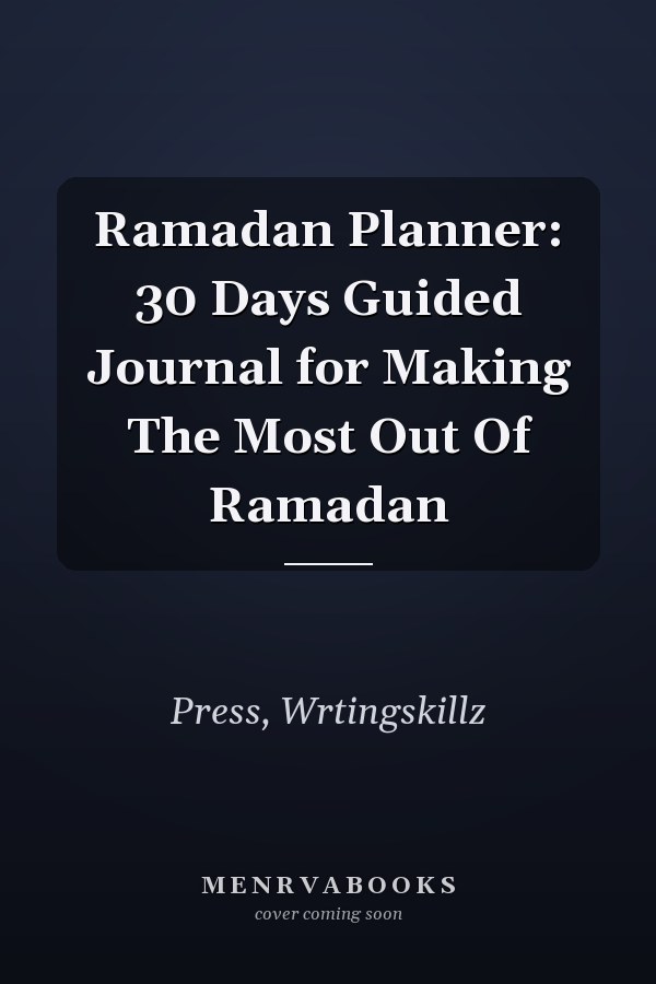 Ramadan Planner: 30 Days Guided Journal for Making The Most Out Of Ramadan