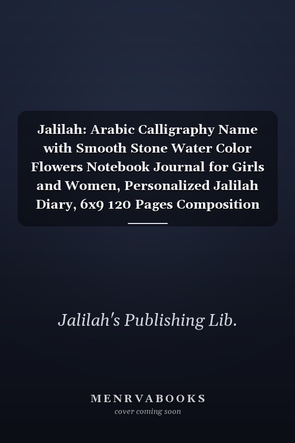 Jalilah: Arabic Calligraphy Name with Smooth Stone Water Color Flowers Notebook Journal for Girls and Women, Personalized Jalilah Diary, 6x9 120 Pages Composition Notebook for Friends Family and Coworker, Arabic Female Gift