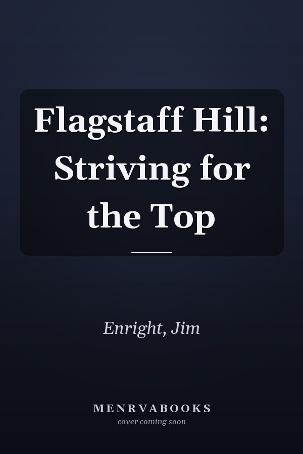 Flagstaff Hill: Striving for the Top