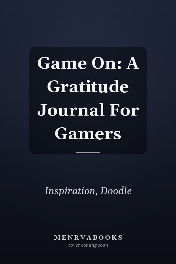 Game On: A Gratitude Journal For Gamers