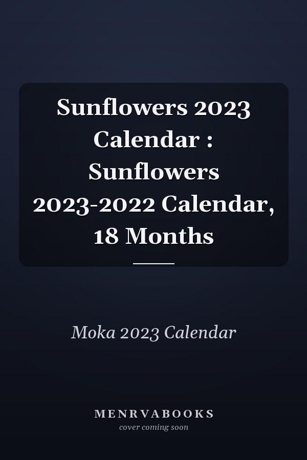 Sunflowers 2023 Calendar