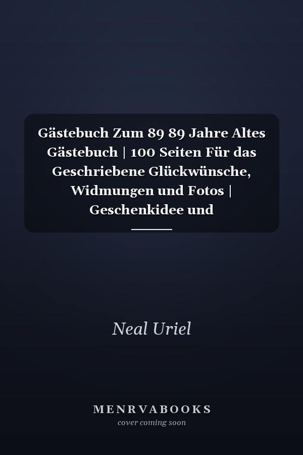 Gästebuch Zum 89 89 Jahre Altes Gästebuch | 100 Seiten Für das Geschriebene Glückwünsche, Widmungen und Fotos | Geschenkidee und Geburtstagsdekoration