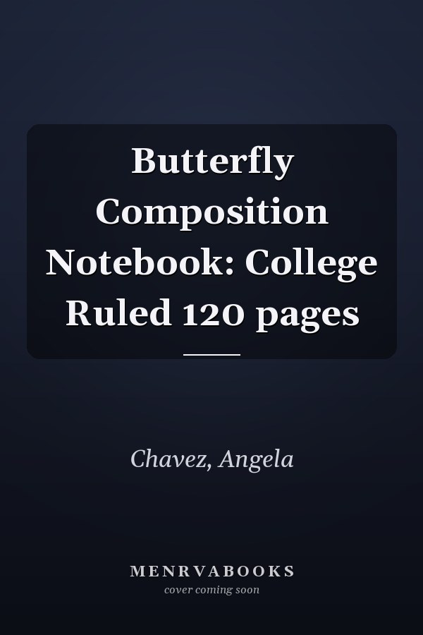Butterfly Composition Notebook: College Ruled 120 pages