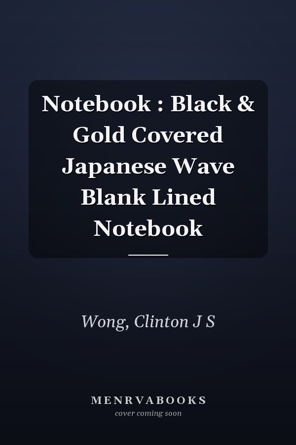 Notebook : Black & Gold Covered Japanese Wave Blank Lined Notebook
