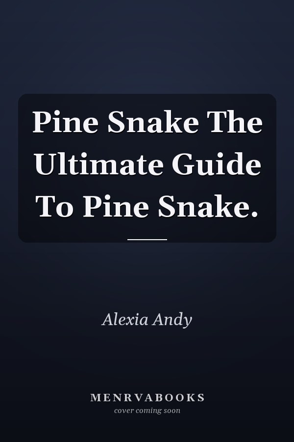 Pine Snake The Ultimate Guide To Pine Snake.