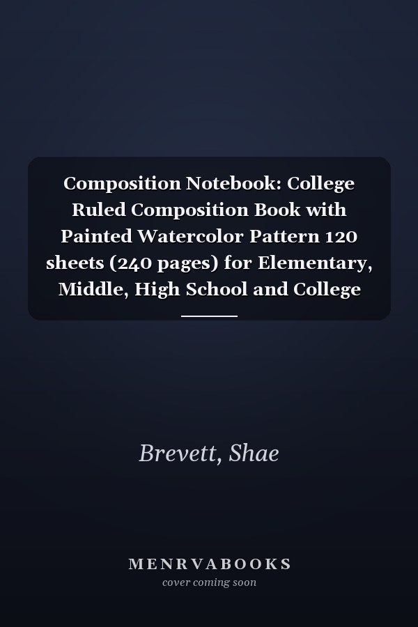 Composition Notebook: College Ruled Composition Book with Painted Watercolor Pattern 120 sheets (240 pages) for Elementary, Middle, High School and College Students, Work and Home