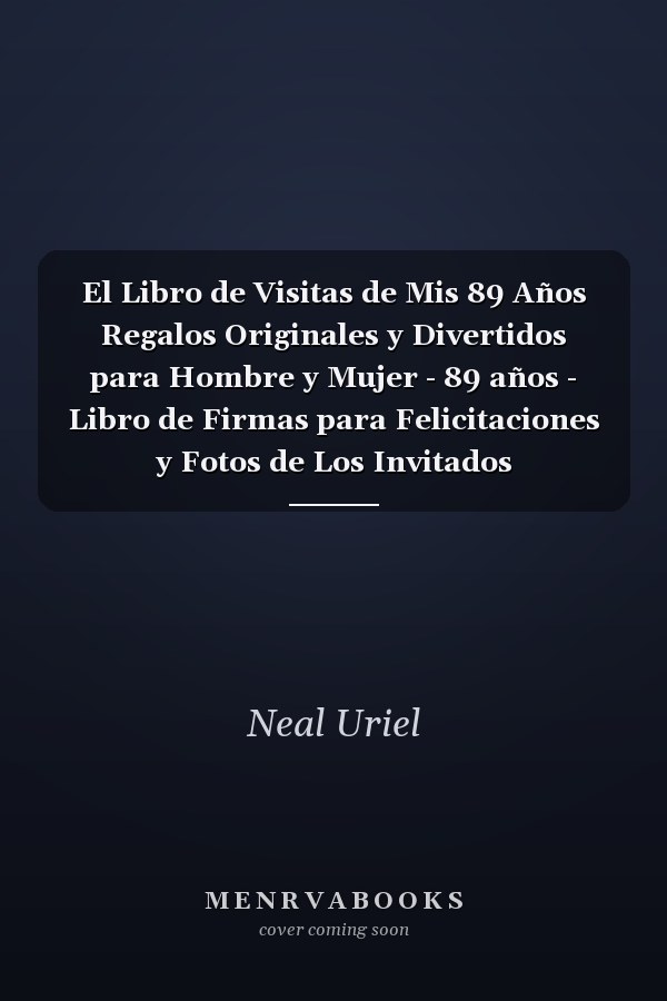El Libro de Visitas de Mis 89 Años Regalos Originales y Divertidos para Hombre y Mujer - 89 años - Libro de Firmas para Felicitaciones y Fotos de Los Invitados