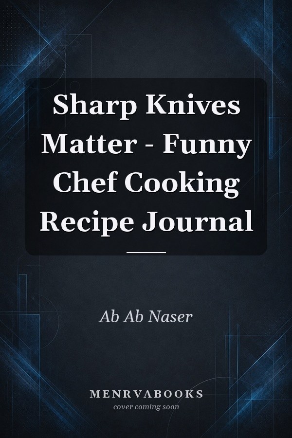 Sharp Knives Matter - Funny Chef Cooking Recipe Journal