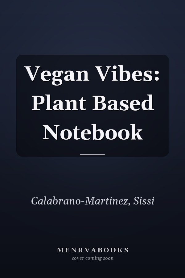 Vegan Vibes: Plant Based Notebook