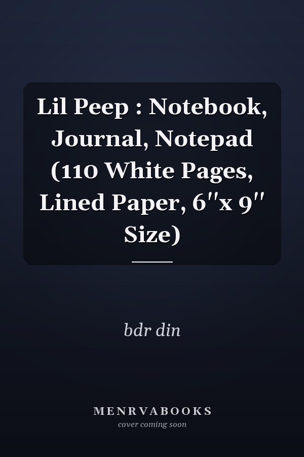 Lil Peep : Notebook, Journal, Notepad (110 White Pages, Lined Paper, 6''x 9'' Size)
