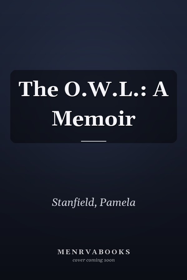 The O.W.L.: A Memoir