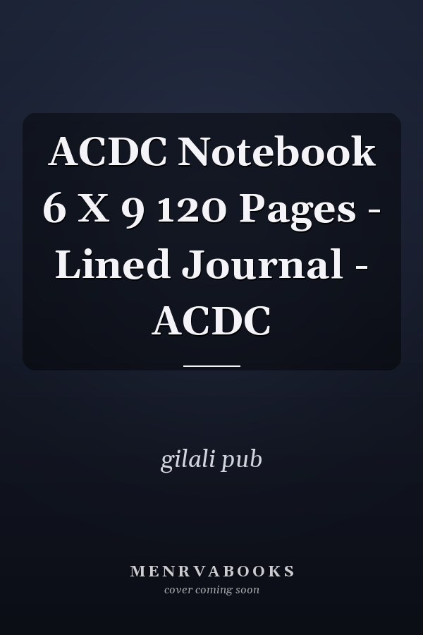 ACDC Notebook 6 X 9 120 Pages - Lined Journal - ACDC