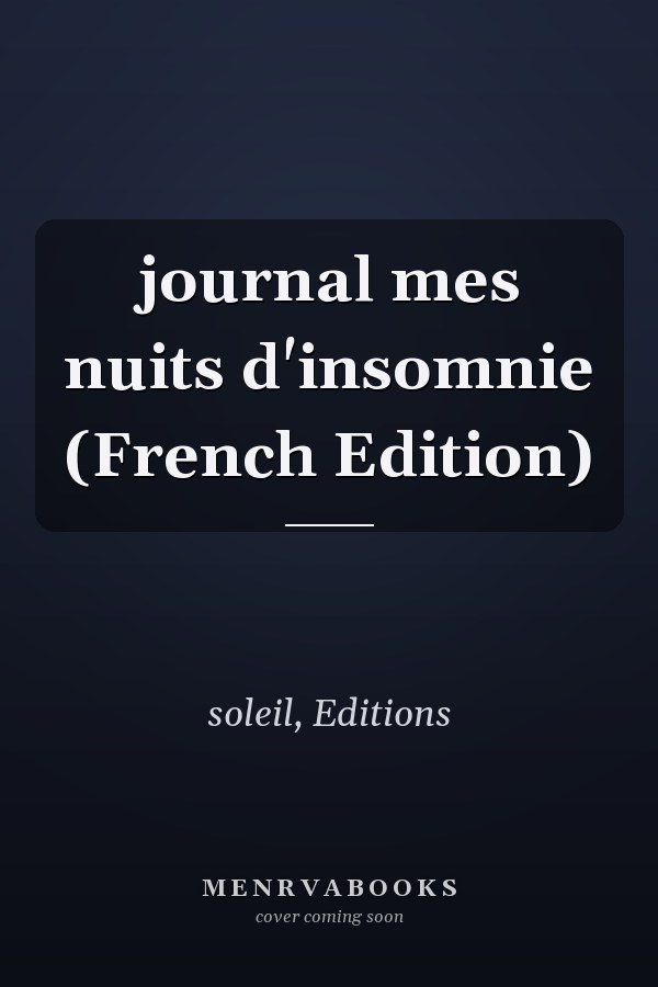journal mes nuits d'insomnie (French Edition)