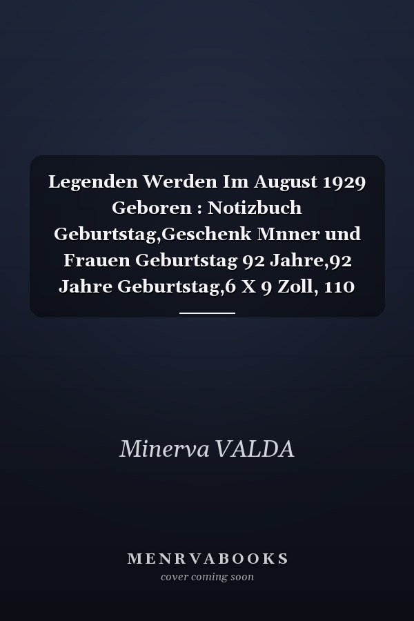 Legenden Werden Im August 1929 Geboren : Notizbuch Geburtstag,Geschenk Mnner und Frauen Geburtstag 92 Jahre,92 Jahre Geburtstag,6 X 9 Zoll, 110 Seiten, Notizbuch A5