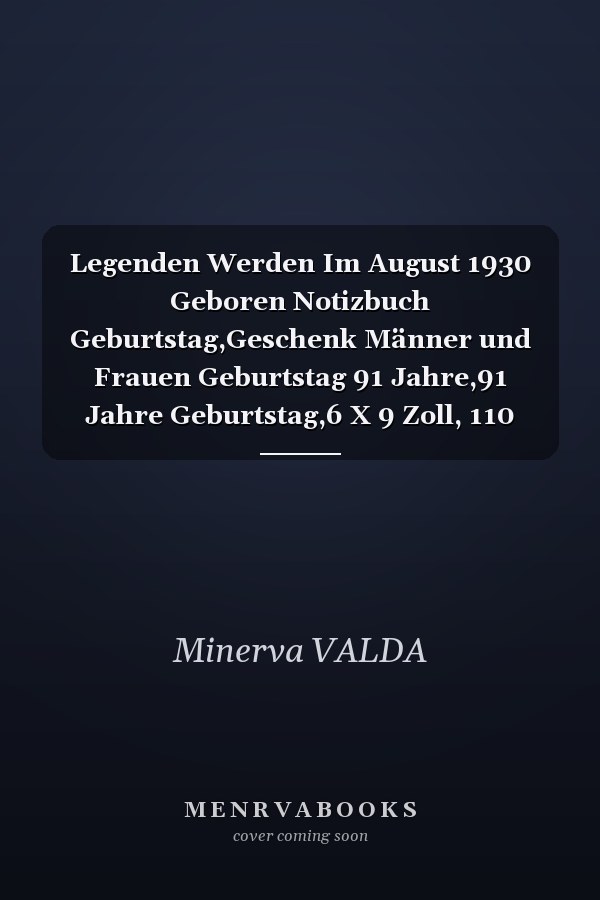 Legenden Werden Im August 1930 Geboren Notizbuch Geburtstag,Geschenk Männer und Frauen Geburtstag 91 Jahre,91 Jahre Geburtstag,6 X 9 Zoll, 110 Seiten, Notizbuch A5