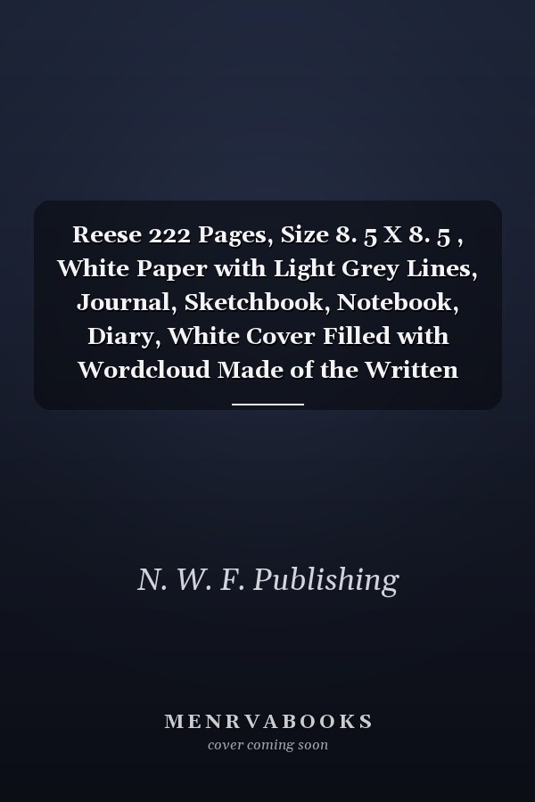 Reese 222 Pages, Size 8. 5 X 8. 5 , White Paper with Light Grey Lines, Journal, Sketchbook, Notebook, Diary, White Cover Filled with Wordcloud Made of the Written Title in Handletter Typewriting in Various Sizes, Colors and Directions and a Red Spline