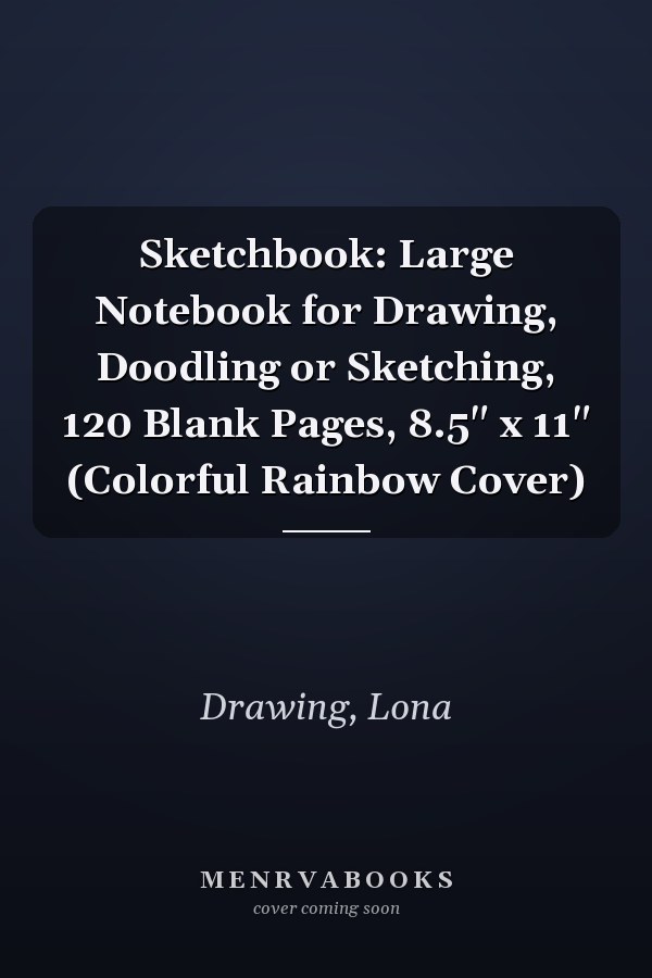 Sketchbook: Large Notebook for Drawing, Doodling or Sketching, 120 Blank Pages, 8.5" x 11" (Colorful Rainbow Cover)