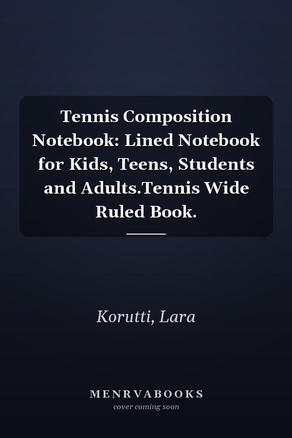 Tennis Composition Notebook: Lined Notebook for Kids, Teens, Students and Adults.Tennis Wide Ruled Book.