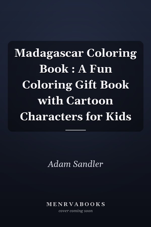 Madagascar Coloring Book : A Fun Coloring Gift Book with Cartoon Characters for Kids
