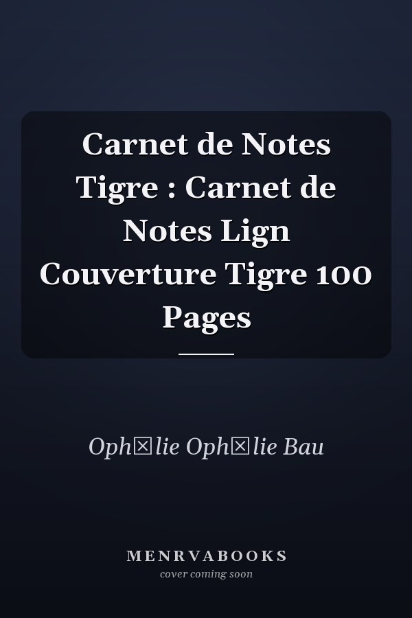 Carnet de Notes Tigre : Carnet de Notes Lign Couverture Tigre 100 Pages