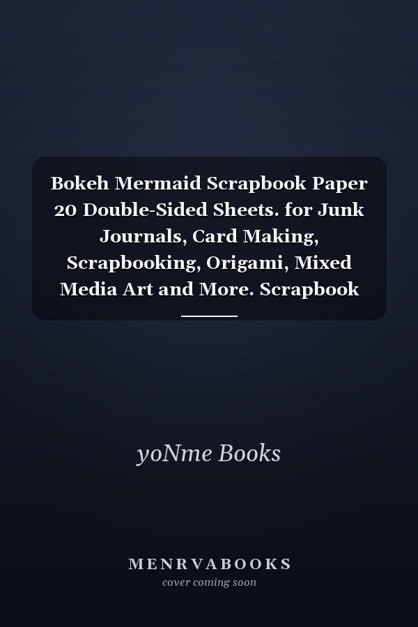 Bokeh Mermaid Scrapbook Paper 20 Double-Sided Sheets. for Junk Journals, Card Making, Scrapbooking, Origami, Mixed Media Art and More. Scrapbook Paper Pads Double Sided