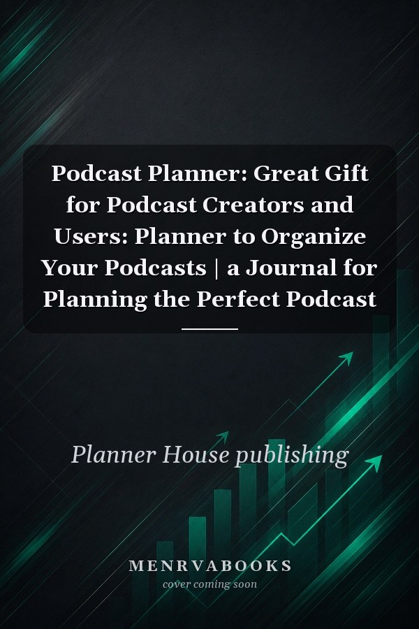 Podcast Planner: Great Gift for Podcast Creators and Users: Planner to Organize Your Podcasts | a Journal for Planning the Perfect Podcast