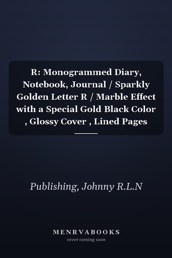 R: Monogrammed Diary, Notebook, Journal / Sparkly Golden Letter R / Marble Effect with a Special Gold Black Color , Glossy Cover , Lined Pages