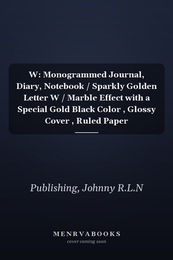 W: Monogrammed Journal, Diary, Notebook / Sparkly Golden Letter W / Marble Effect with a Special Gold Black Color , Glossy Cover , Ruled Paper