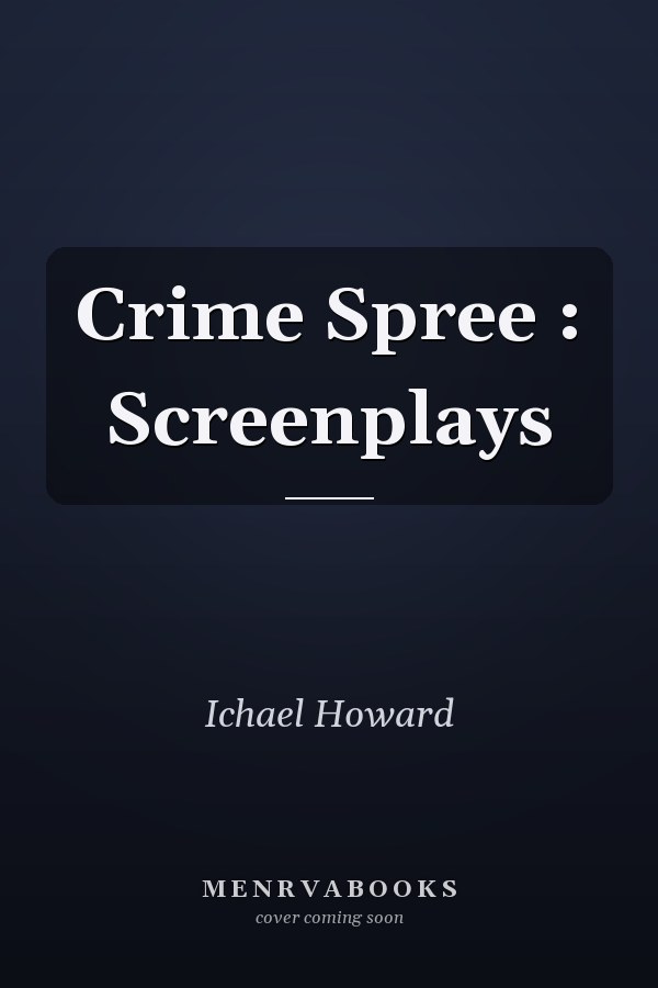 Crime Spree : Screenplays