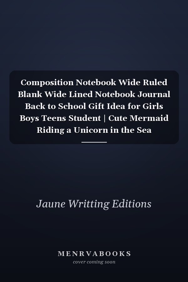 Composition Notebook Wide Ruled Blank Wide Lined Notebook Journal Back to School Gift Idea for Girls Boys Teens Student | Cute Mermaid Riding a Unicorn in the Sea