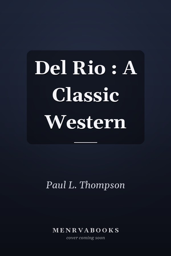 Del Rio : A Classic Western