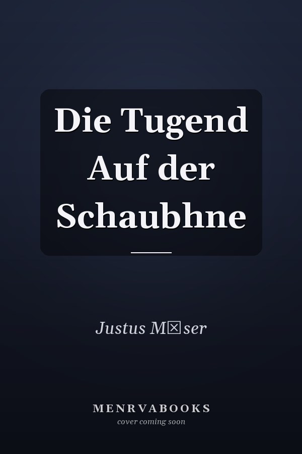 Die Tugend Auf der Schaubhne