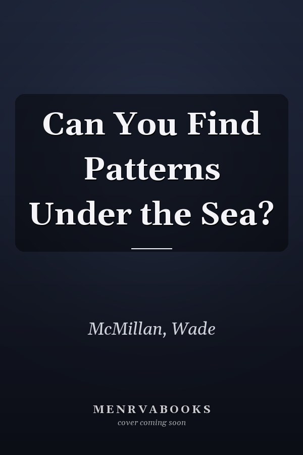 Can You Find Patterns Under the Sea?