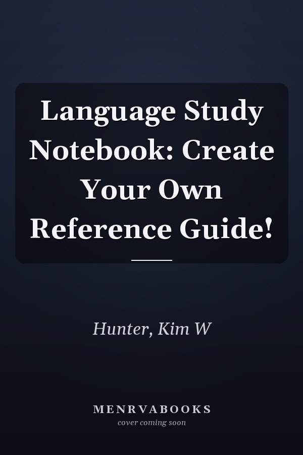 Language Study Notebook: Create Your Own Reference Guide!