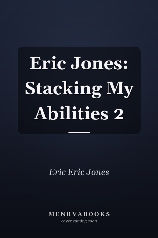Eric Jones: Stacking My Abilities 2